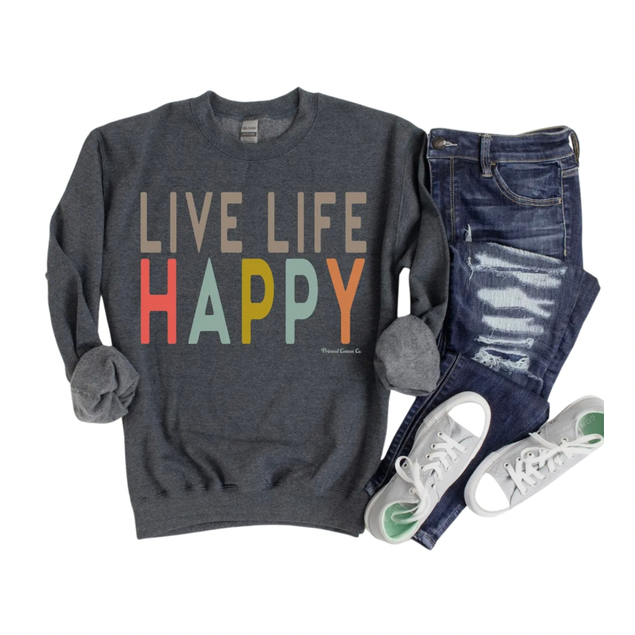 Live Life Happy Sweatshirt